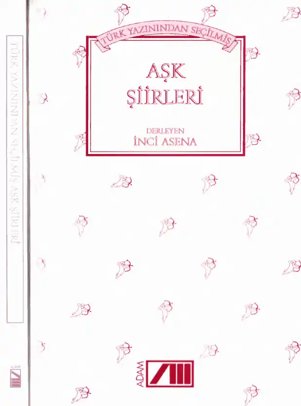 Türk Yazınından Seçilmiş Aşk Şiirleri Antolojisi — İnci Asena
