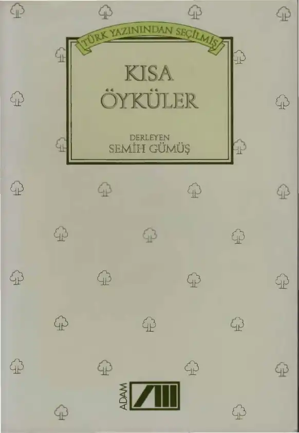 Türk Yazınından Seçilmiş Kısa Öyküler — Semih Gümüş