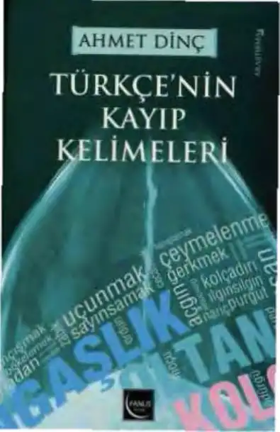 Türkçe'nin Kayıp Kelimeleri — Ahmet Dinç