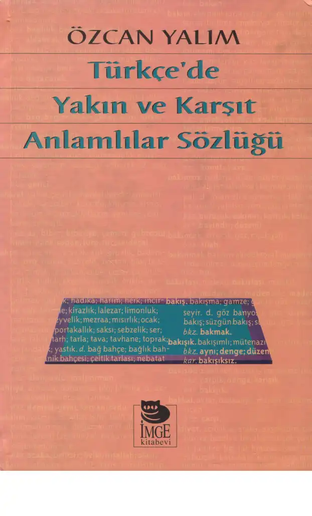 Türkçede Yakın ve Karşıt Anlamlılar Sözlüğü — Özcan Yalım