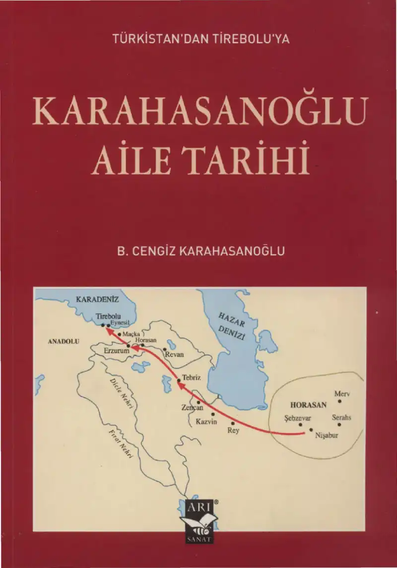 Türkistan'dan Tirebolu'ya Karahasanoğlu Aile Tarihi — B. Cengiz Karahasanoğlu