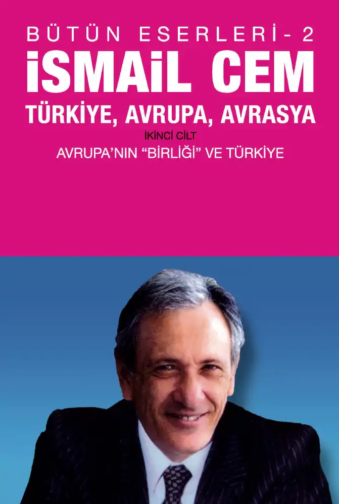 Türkiye, Avrupa, Avrasya - İkinci Cilt: Avrupa'nın "Birliği" ve Türkiye — İsmail Cem