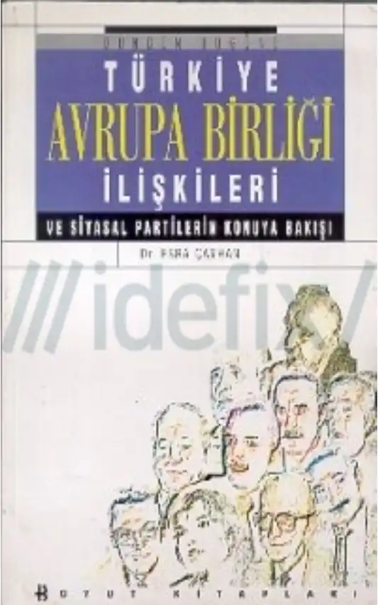 Türkiye Avrupa Birliği İlişkileri Ve Siyasal Partilerin Konuya Bakışı — Esra Çayhan