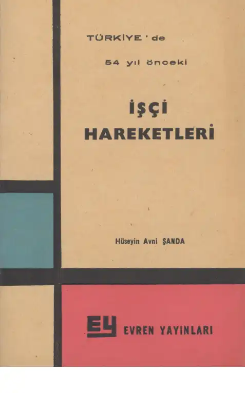 Türkiye'de 54 Yıl Önceki İşçi Hareketleri — Hüseyin Avni Şanda
