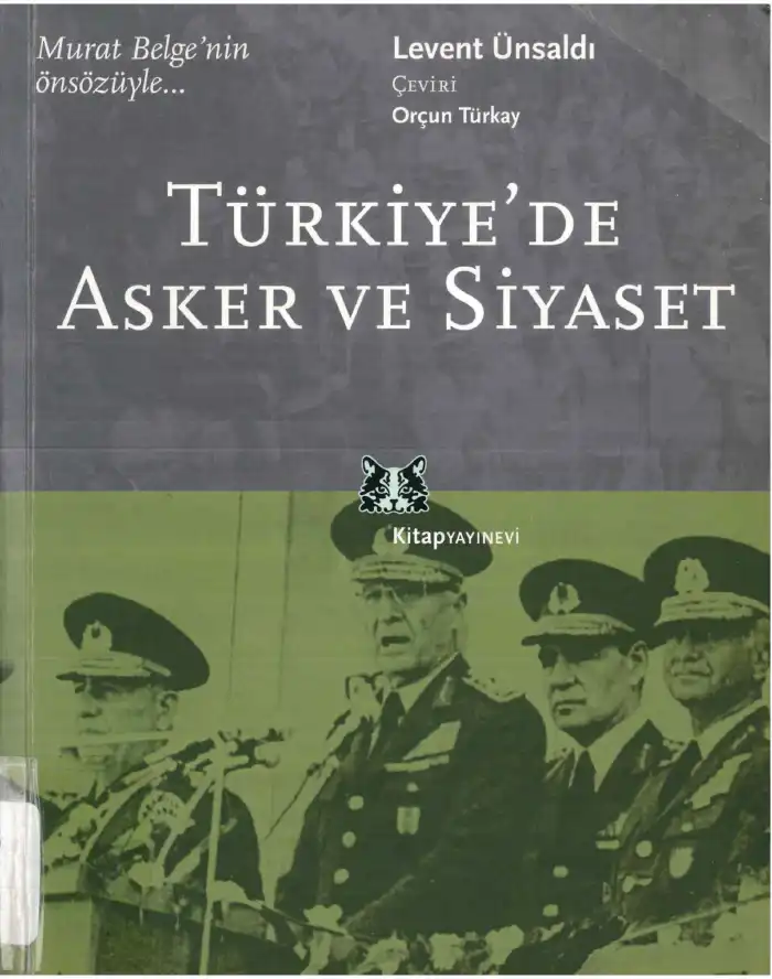 Türkiye'de Asker ve Siyaset — Levent Ünsaldı (derleyen)