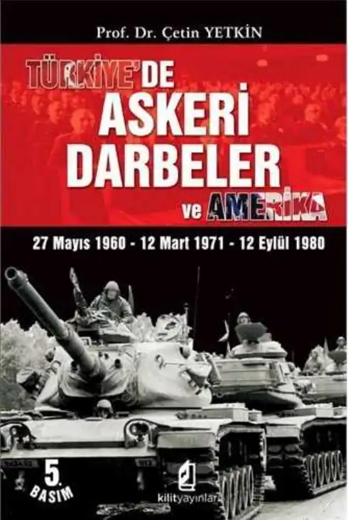 Türkiye'de Askeri Darbeler ve Amerika — Çetin Yetkin
