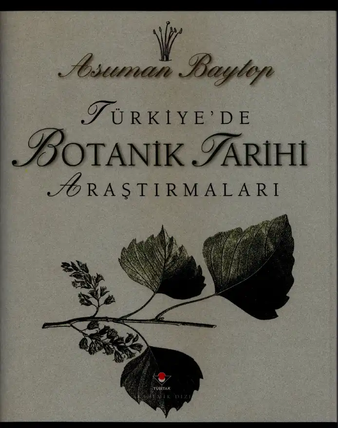 Türkiye'de Botanik Tarihi Araştırmaları — Asuman Baytop