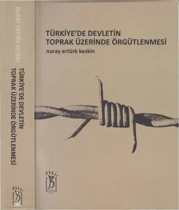 Türkiye'de Devletin Toprak Üzerinde Örgütlenmesi — Nuray Ertürk Keskin