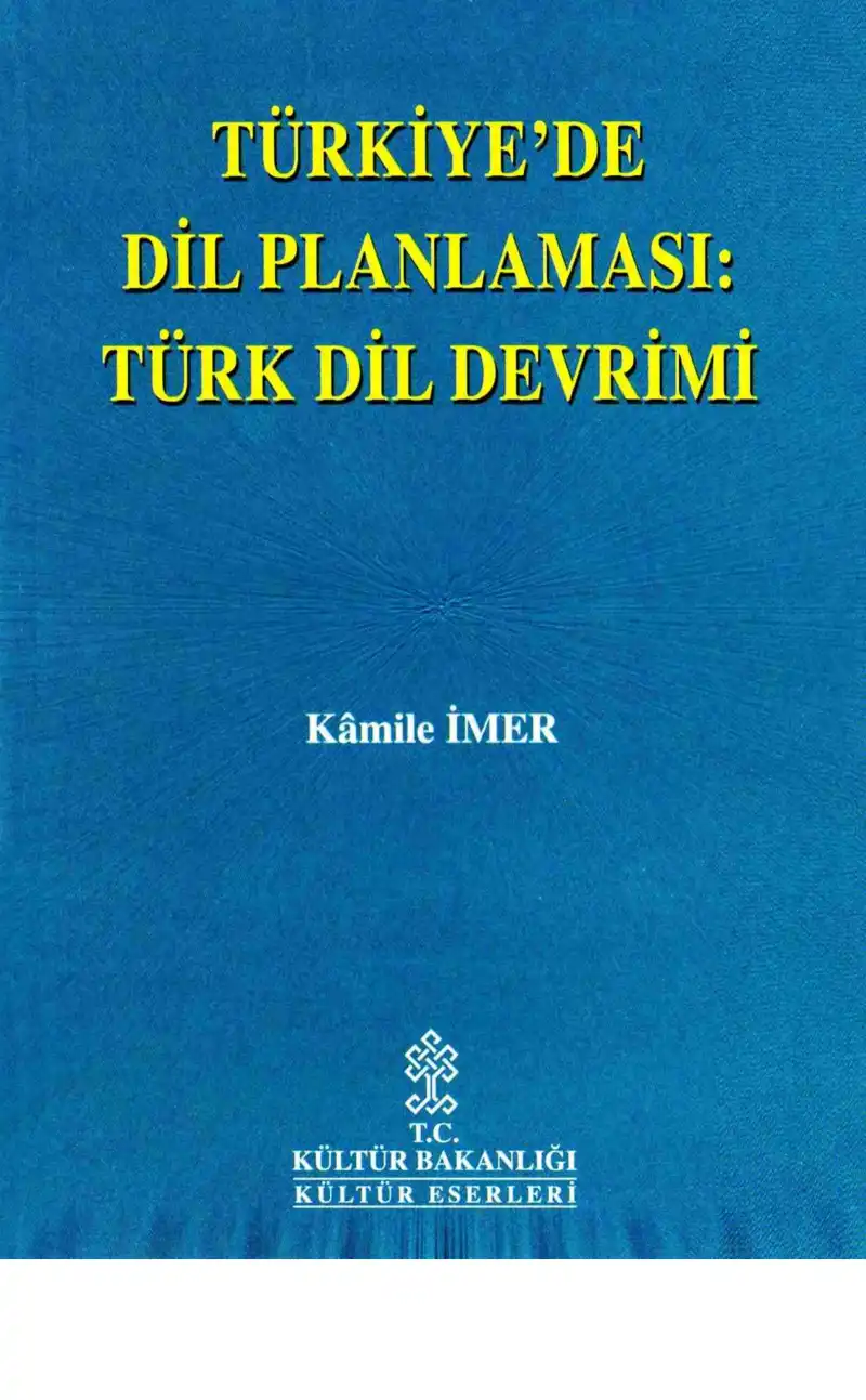 Türkiye'de Dil Planlaması: Türk Dil Devrimi — Kamile İmer