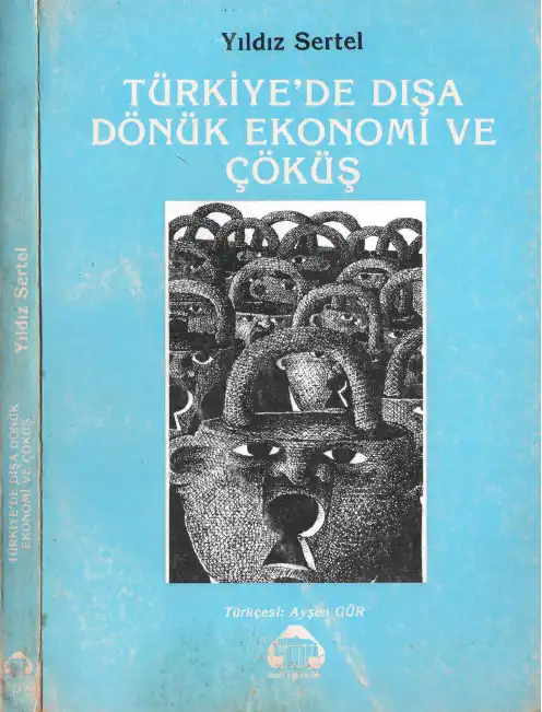Türkiye'de Dışa Dönük Ekonomi ve Çöküş — Zekeriya Sertel, Sabiha Sertel, Yıldız Sertel