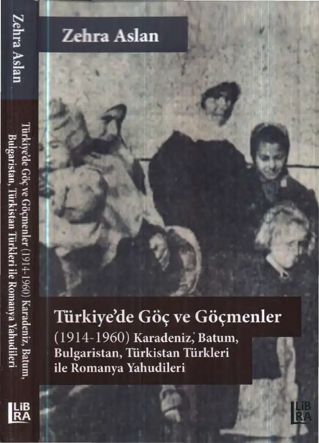Türkiye'de Göç ve Göçmenler (1914-1960) — Zehra Aslan