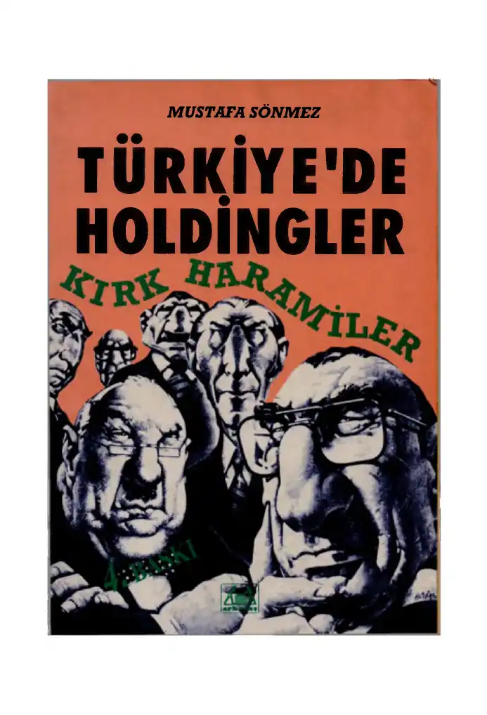 Türkiye'de Holdingler: Kırk Haramiler — Mustafa Sönmez