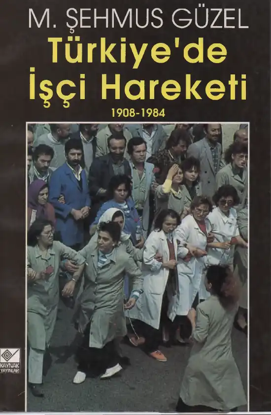Türkiye'de İşçi Hareketi (1908-1984) — M. Şehmus Güzel