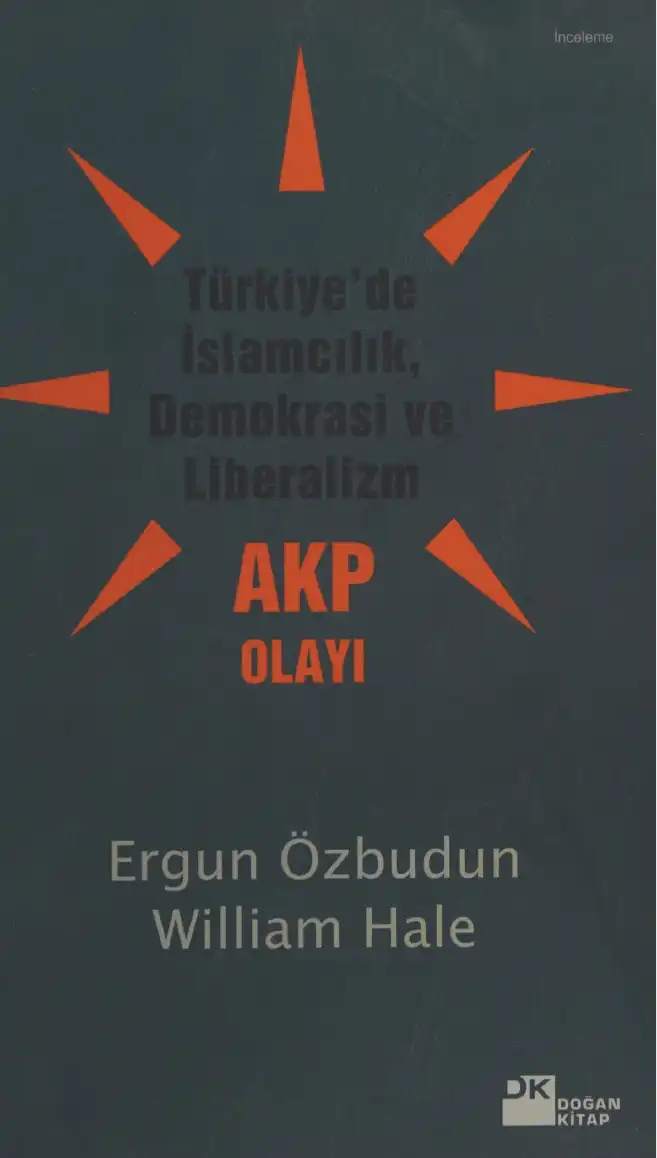 Türkiye'de İslamcılık, Demokrasi ve Liberalizm AKP Olayı — Ergun Özbudun ve William Hale