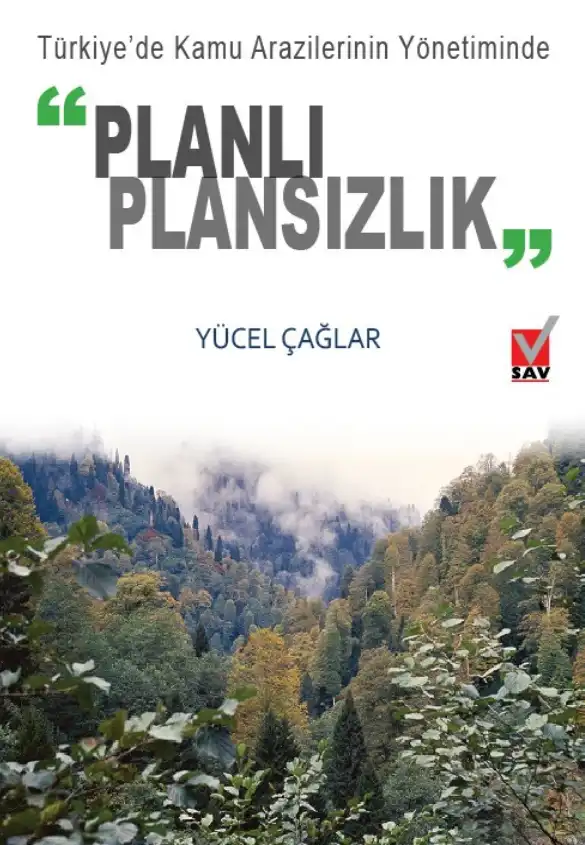 Türkiye’de Kamu Arazilerinin Yönetiminde “Planlı Plansızlık” — Yücel Çağlar