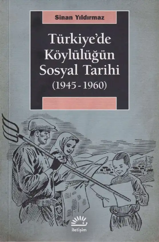 Türkiye'de Köylülüğün Sosyal Tarihi (1945-1960) — Sinan Yıldırmaz