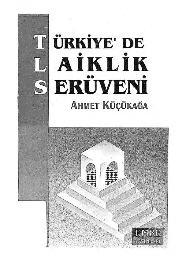 Türkiye'de Laiklik Serüveni — Ahmet Küçükağa