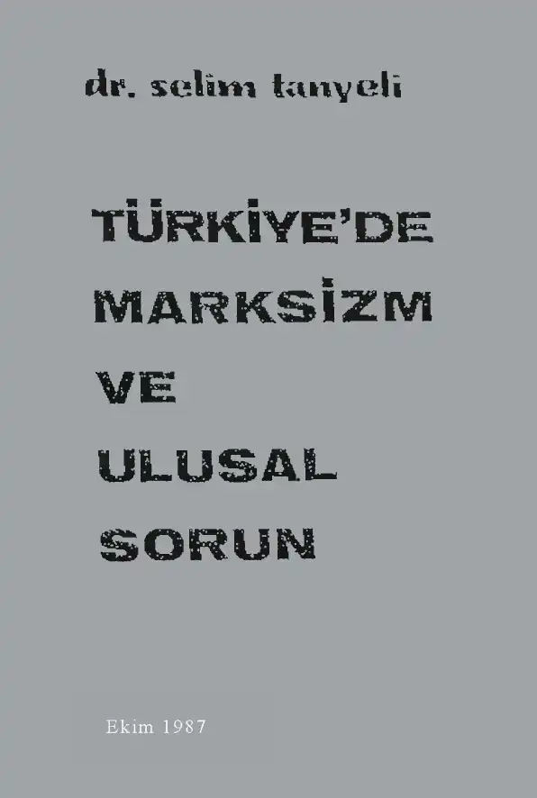 Türkiye'de Marksizm ve Ulusal Sorun — Selim Tanyeli