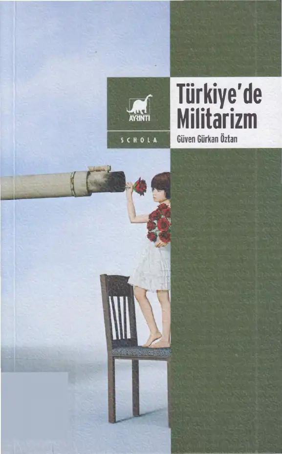 Türkiye'de Militarizm: Zihniyet, Pratik, Propaganda — Güven Gürkan Öztan, Serdar Korucu