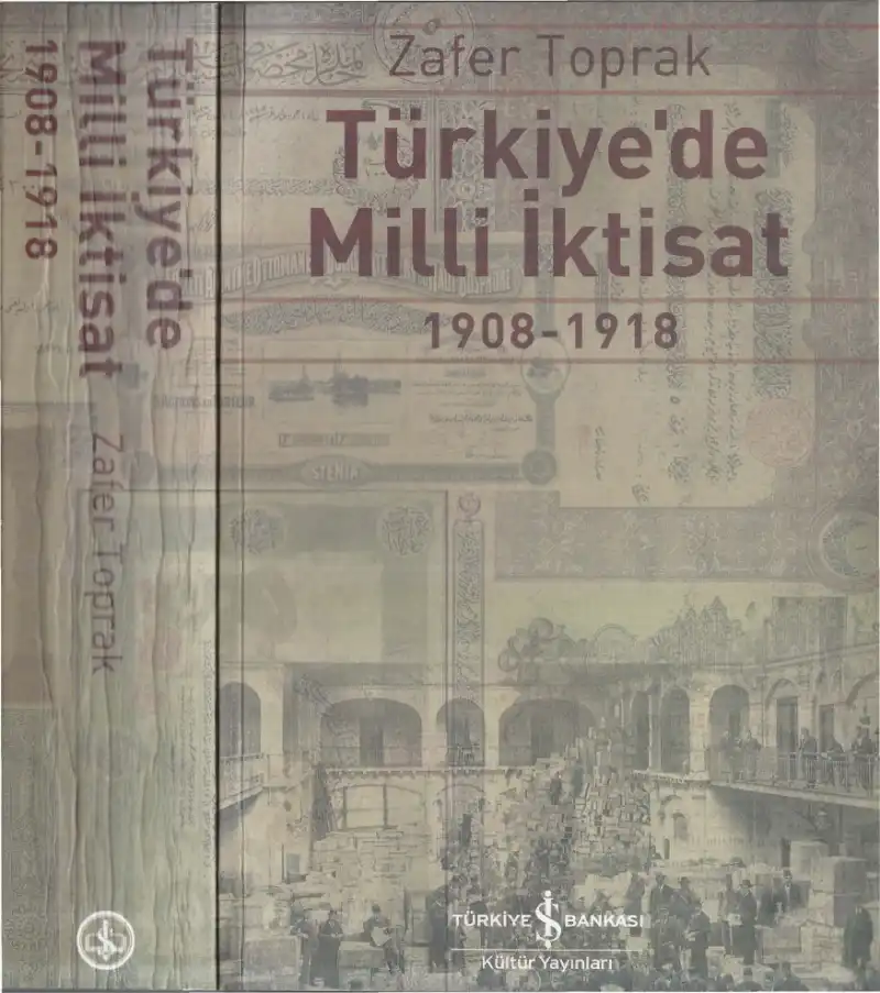 Türkiye'de Milli İktisat 1908-1918 — Bülent Tanör, Zafer Toprak, Halil Berktay