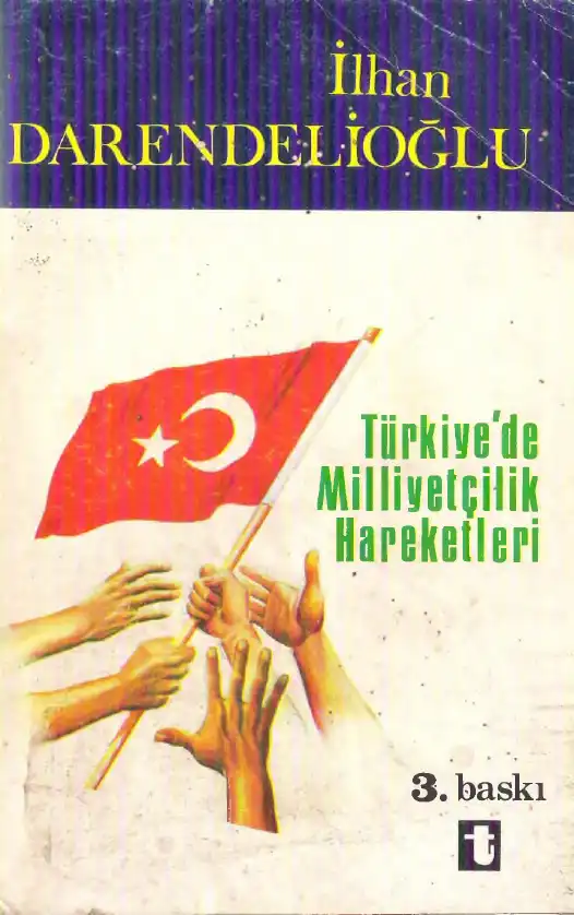 Türkiye'de Milliyetçilik Hareketleri — İlhan Darendelioğlu