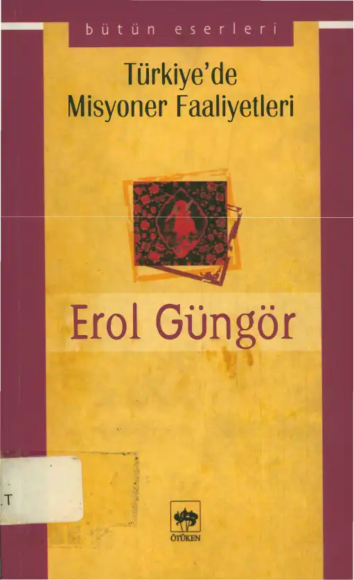 Türkiye'de Misyoner Faaliyetleri — Erol Güngör