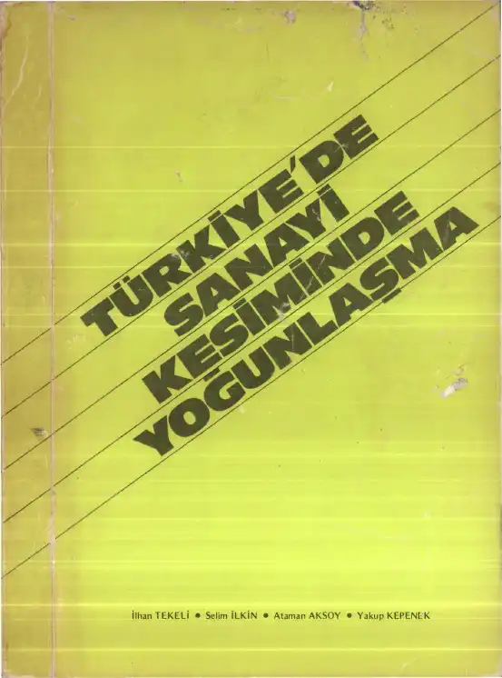 Türkiye'de Sanayi Kesiminde Yoğunlaşma — İlhan Tekeli