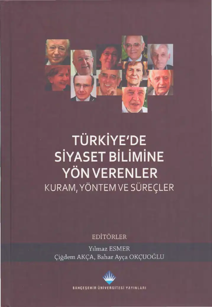 Türkiye'de Siyaset Bilimine Yön Verenler: Kuram, Yöntem ve Süreçler — Yılmaz Esmer