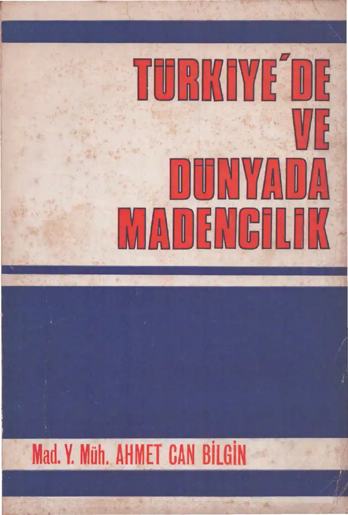 Türkiye'de ve Dünyada Madencilik — Ahmet Can Bilgin