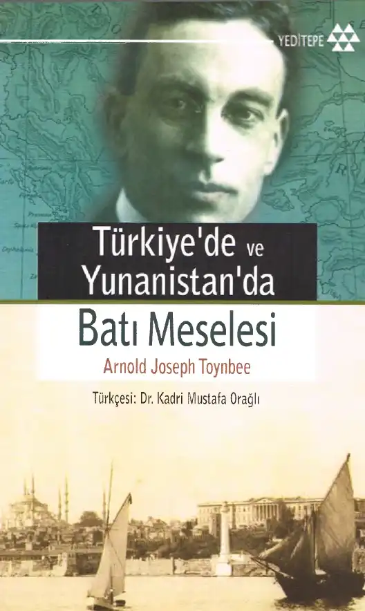 Türkiye'de ve Yunanistan'da Batı Meselesi — Arnold Joseph Toynbee