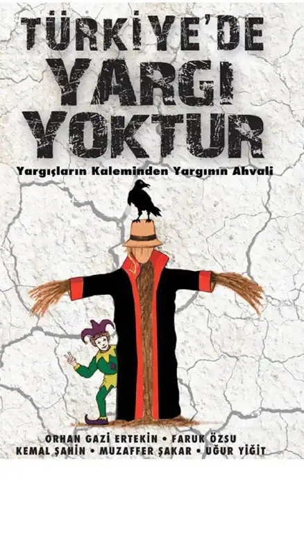 Türkiye'de Yargı Yoktur — Orhan Gazi Ertekin, Faruk Özsu, Kemal Şahin, Muzaffer Şakar, Uğur Yiğit