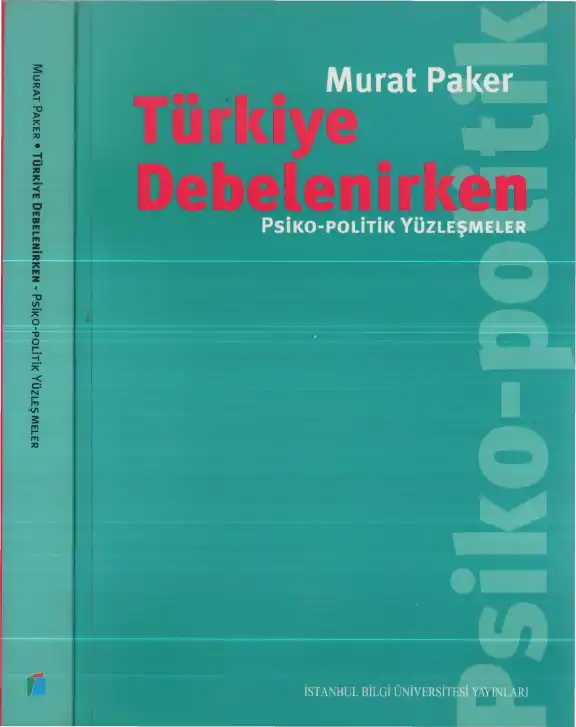 Türkiye Debelenirken: Psiko-Politik Yüzleşmeler — Murat Paker