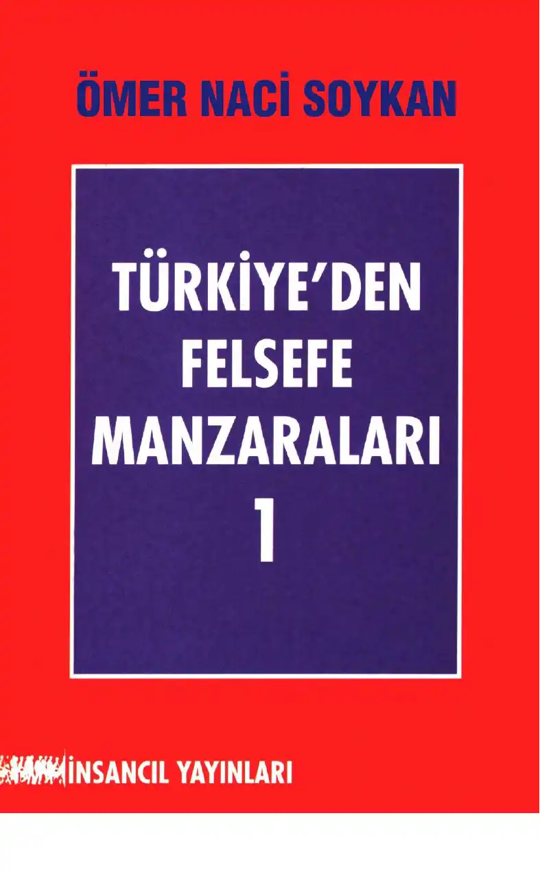 Türkiye'den Felsefe Manzaraları 1 — Ömer Naci Soykan