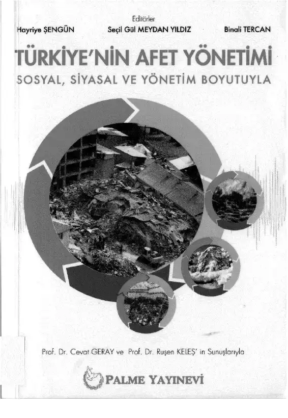 Türkiye'nin Afet Yönetimi: Sosyal, Siyasal ve Yönetim Boyutuyla — Hayriye Şengün, Seçil Gül Meydan Yıldız, Binali Tercan