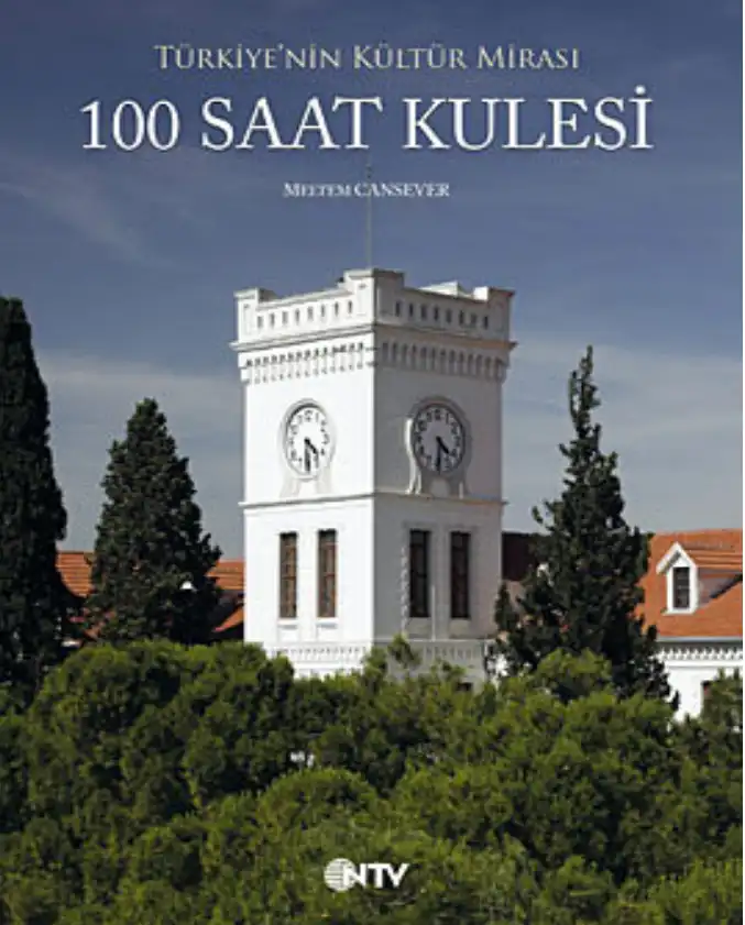 Türkiye'nin Kültür Mirası 100 Saat Kulesi — Meltem Cansever