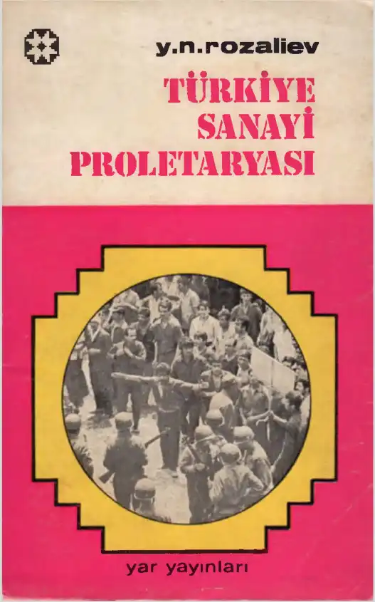 Türkiye Sanayi Proletaryası — Y. N. Rozaliev