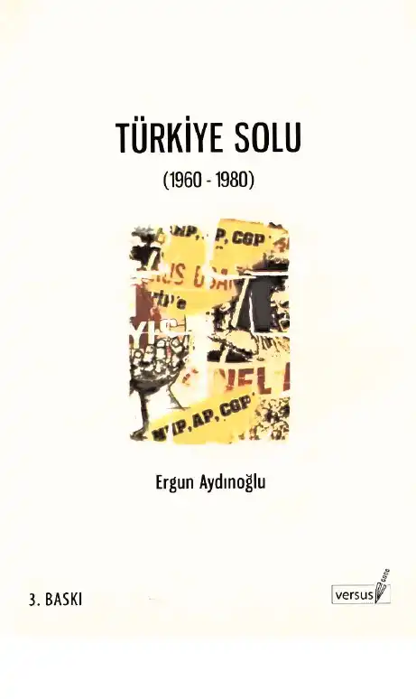 Türkiye Solu (1960 - 1980): Bir Amneziğin Anıları — Ergun Aydınoğlu, Saber Nikbin, Ayşe Tütüncü, Nuray Ekin