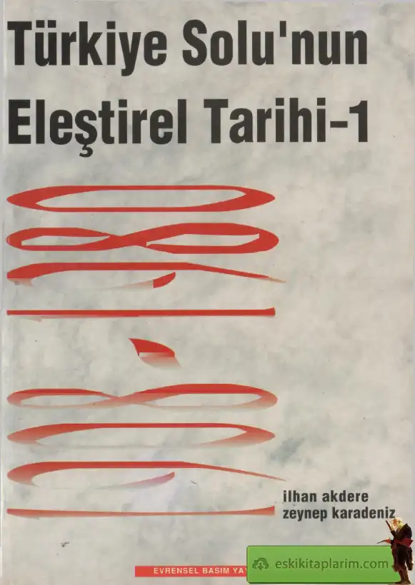 Türkiye Solu'nun Eleştirel Tarihi -1 — İlhan Akdere, Zeynep Karadeniz