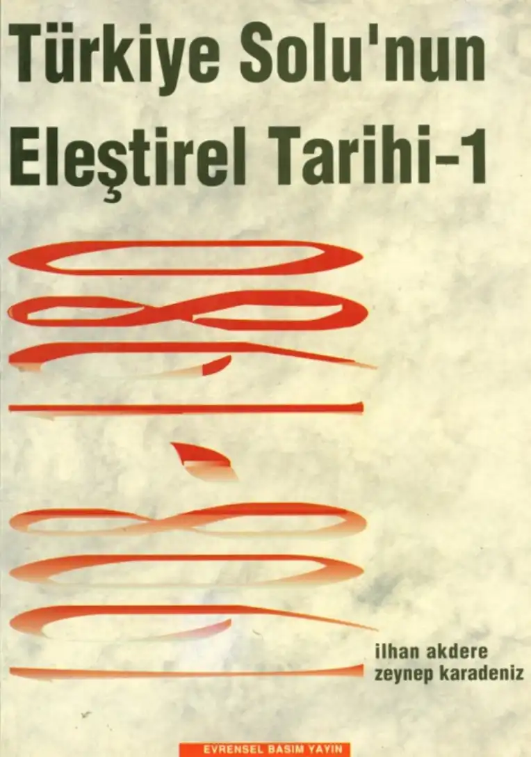 Türkiye Solunun Eleştirel Tarihi — İlhan Akdere, Zeynep Karadeniz
