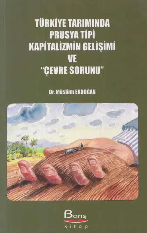 Türkiye Tarımında Prusya Tipi Kapitalizmin Gelişimi ve "Çevre Sorunu" — Müslüm Erdoğan
