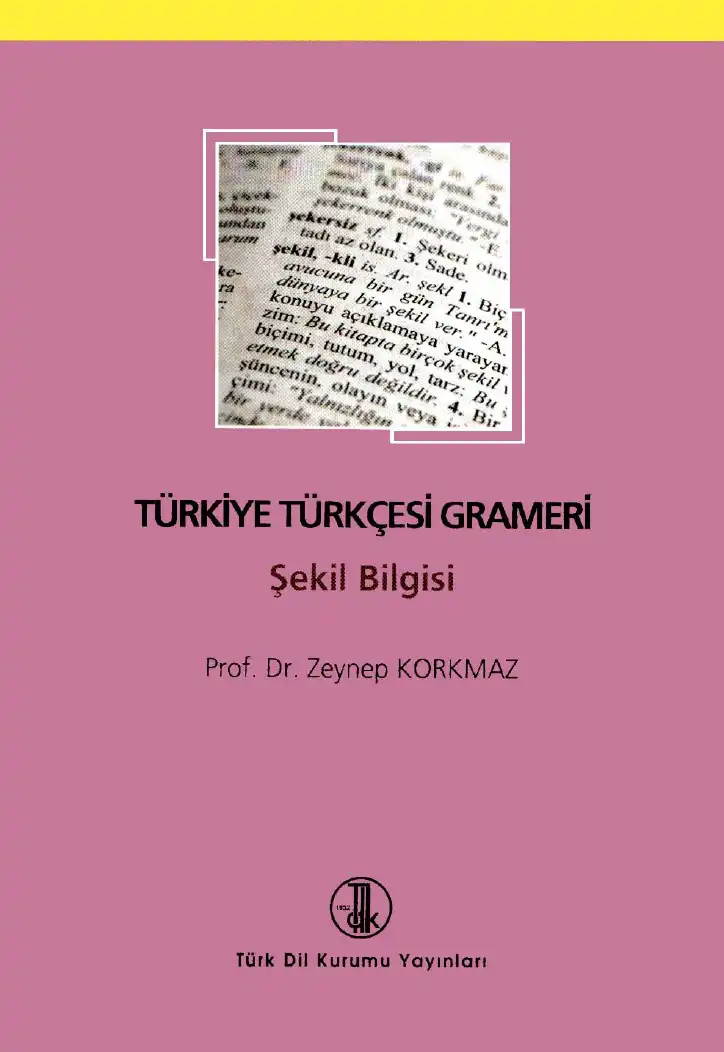 Türkiye Türkçesi Grameri: Şekil Bilgisi — Zeynep Korkmaz