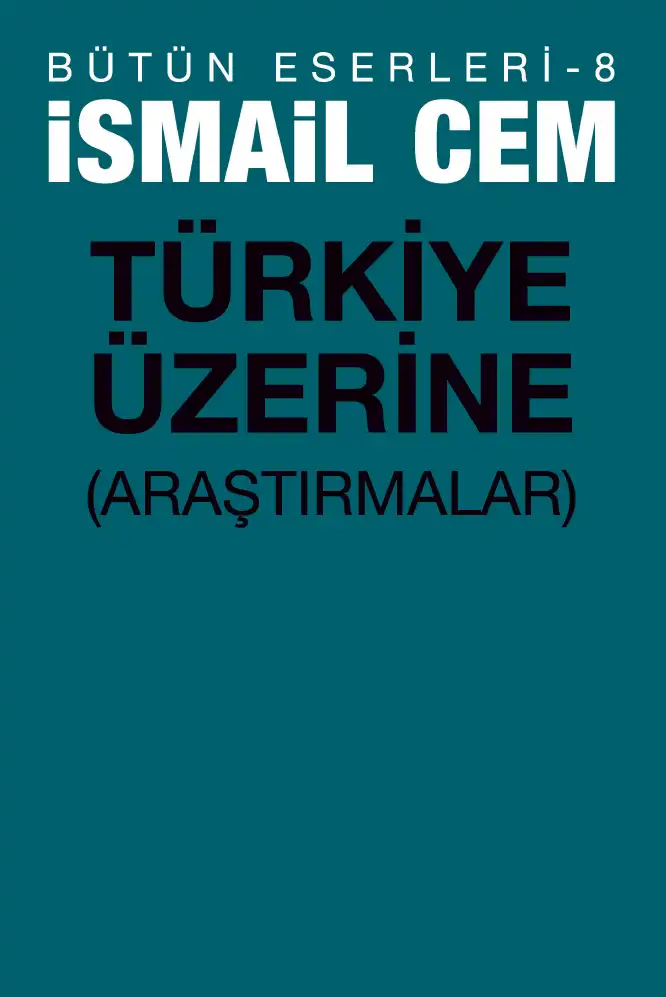 Türkiye Üzerine (Araştırmalar) — İsmail Cem