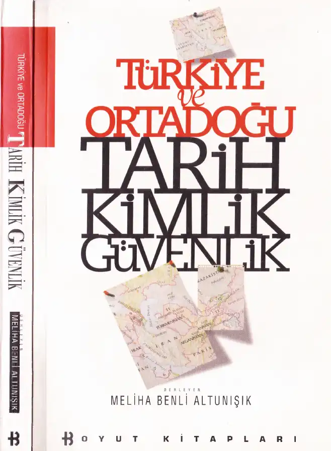Türkiye ve Ortadoğu: Tarih, Kimlik, Güvenlik — Meliha Benli Altunışık