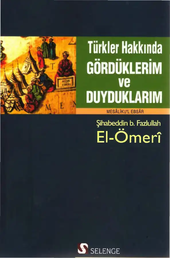 Türkler Hakkında Gördüklerim ve Duyduklarım (Mesaliku'l Ebsar) — Şihabeddin b. Fazlullah el-Ömeri