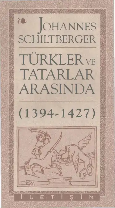 Türkler ve Tatarlar Arasında (1394-1427) — Johannes Schiltberger