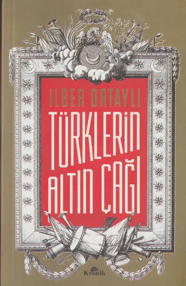 Türklerin Altın Çağı — İlber Ortaylı