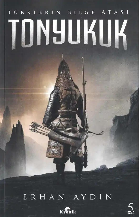 Türklerin Bilge Atası Tonyukuk — Erhan Aydın