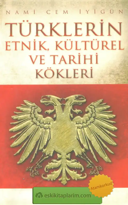 Türklerin Etnik, Kültürel ve Tarihi Kökleri — Nami Cem İyigün