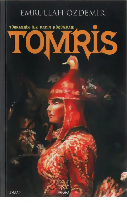 Türklerin İlk Kadın Hükümdarı Tomris — Emrullah Özdemir