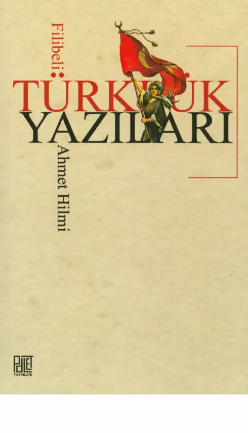 Türklük Yazıları — Filibeli Ahmet Hilmi
